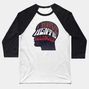 I Have Mental Illinois Baseball T-Shirt